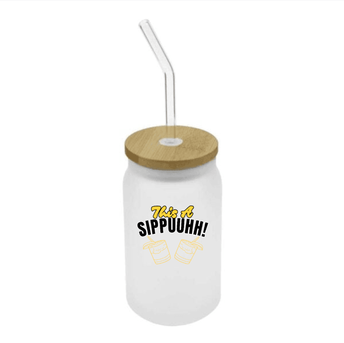 "This A SIPPUUHH" Frosted Glass