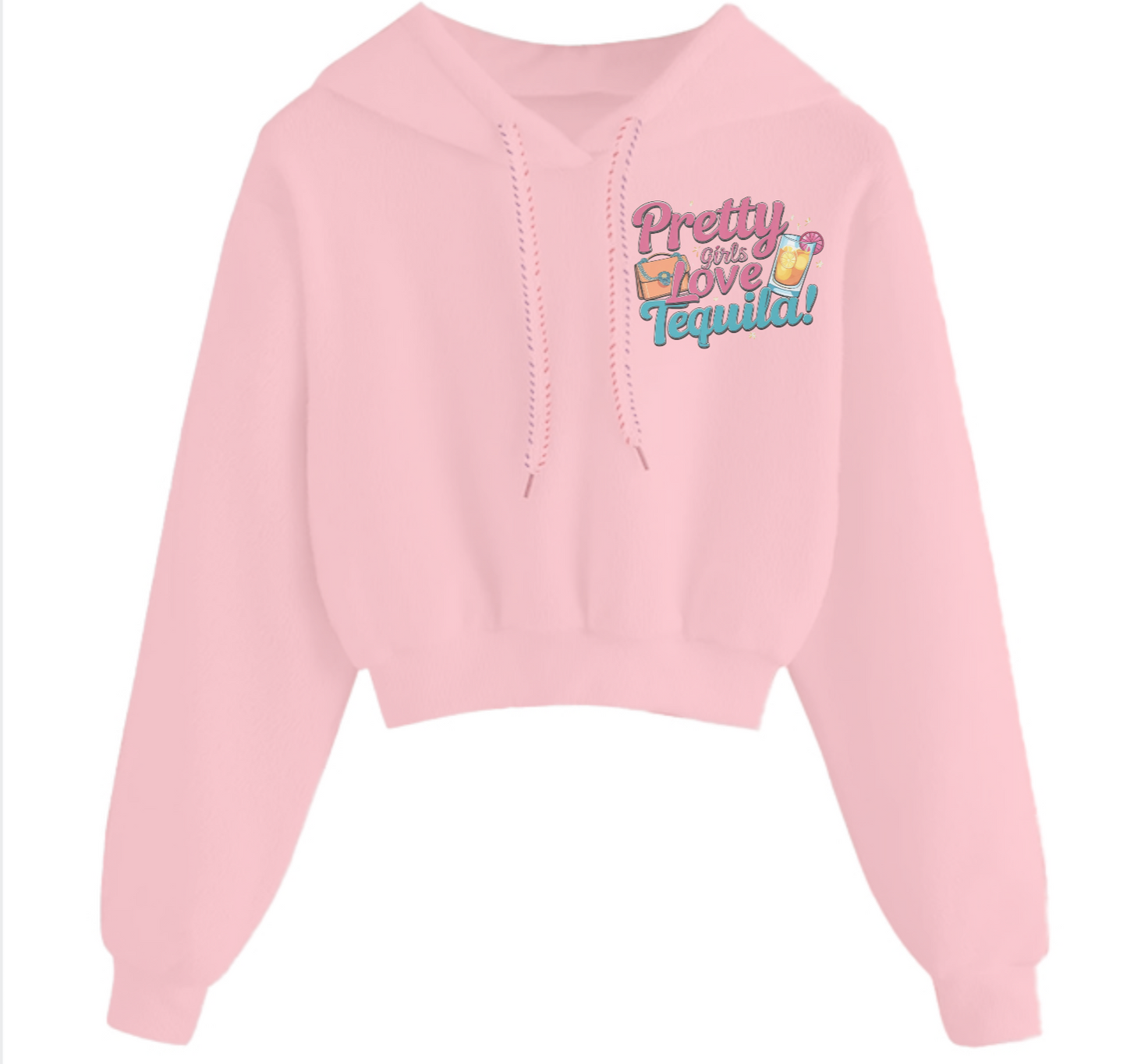 "Pretty Girls Love Tequila" Crop Hoodie